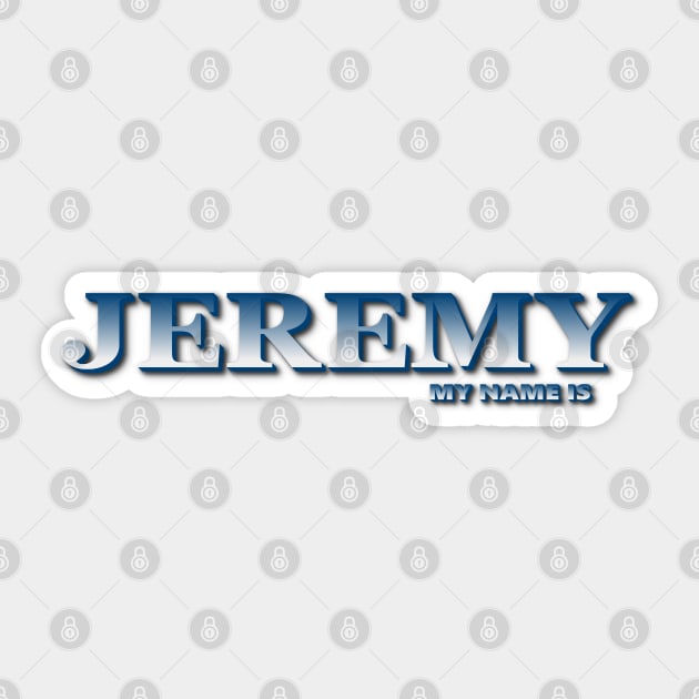 JEREMY. MY NAME IS JEREMY. SAMER BRASIL Sticker by Samer Brasil